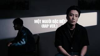 MỘT NGƯỜI ĐẶC BIỆT (RAP VERSION) - MR BLUE feat. Tranh