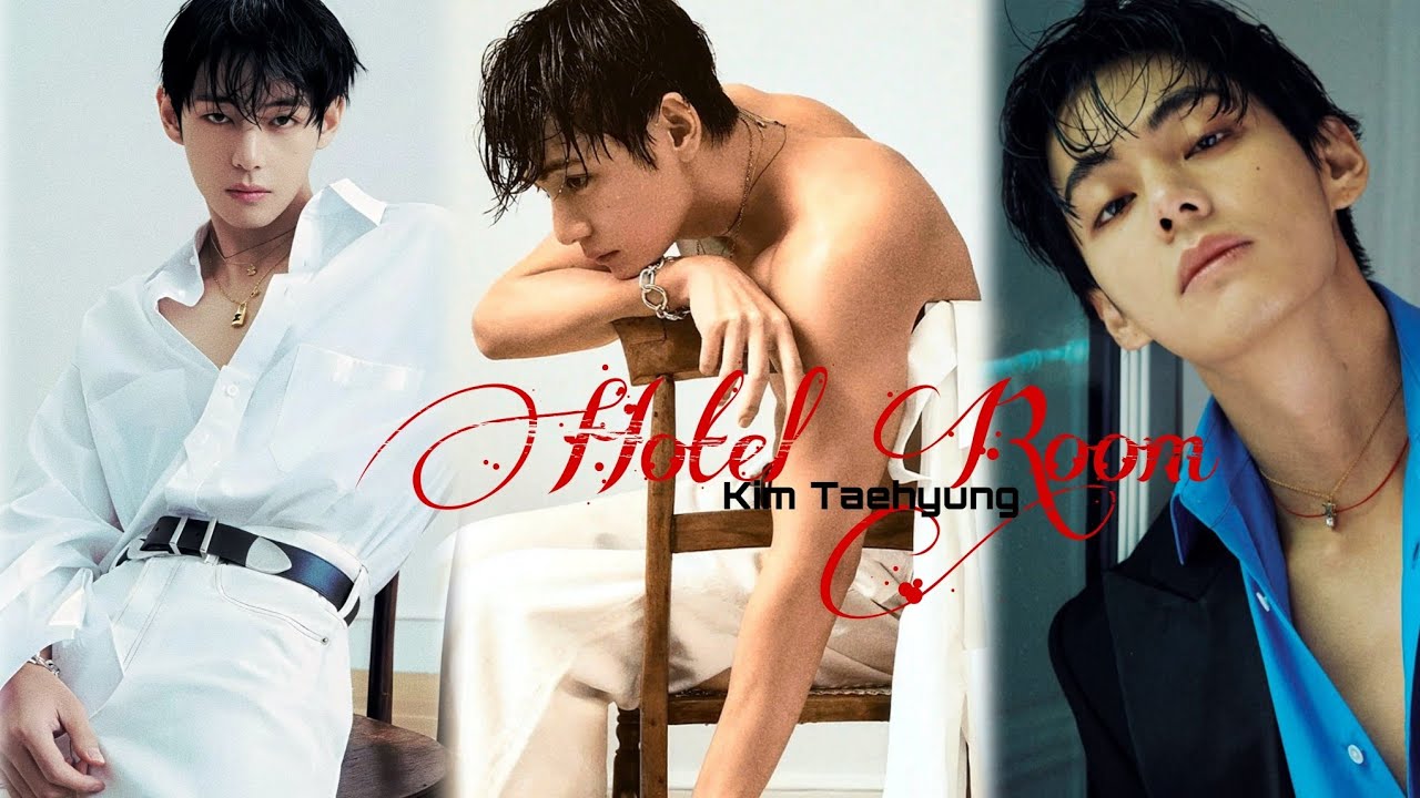 Kim Taehyung [FMV] Hotel Room 