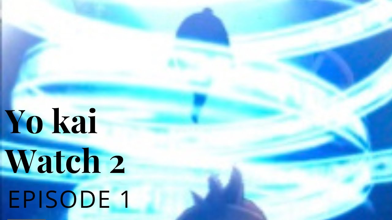 Yo kai Watch 2 spectre psychique: la yo kai Watch - YouTube