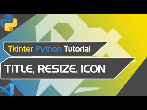 python tkinter tutorial #2 | Title , Resize & Icon