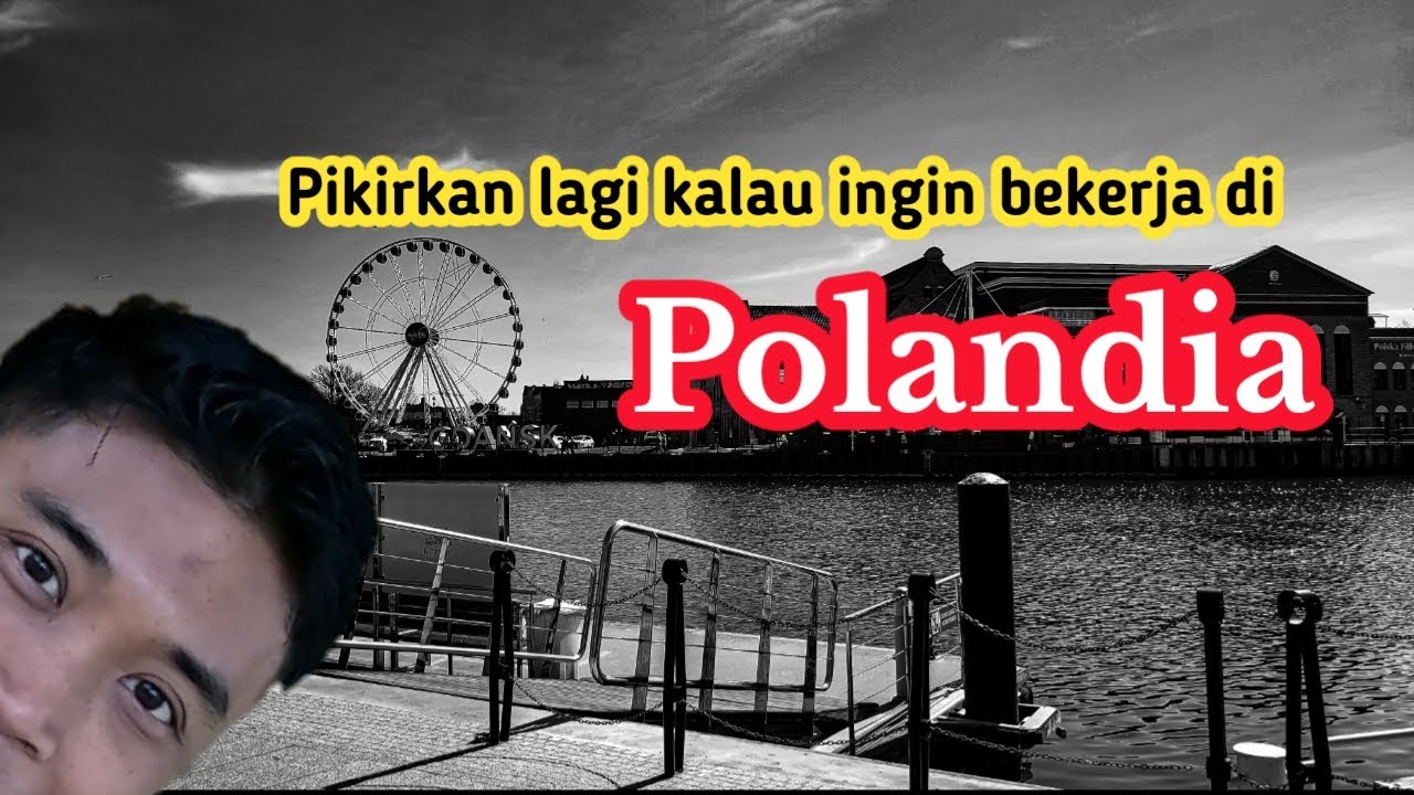 Hal yang harus kamu tahu kalau ingin menjadi TKI di Polandia,dari pada menyesal