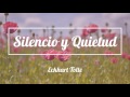 SILENCIO Y QUIETUD  - Eckhart Tolle