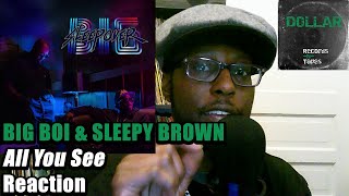 BIG BOI & SLEEPY BROWN - 🛌🏾 All You See 👀😎 FIRST TIME HEARING REACTION!!!