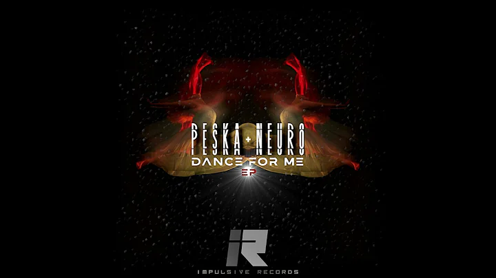 Peska & Neuro - Dance For Me [HQ]
