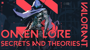 OMEN: Lore and theories. VALORANT AGENT BIOs