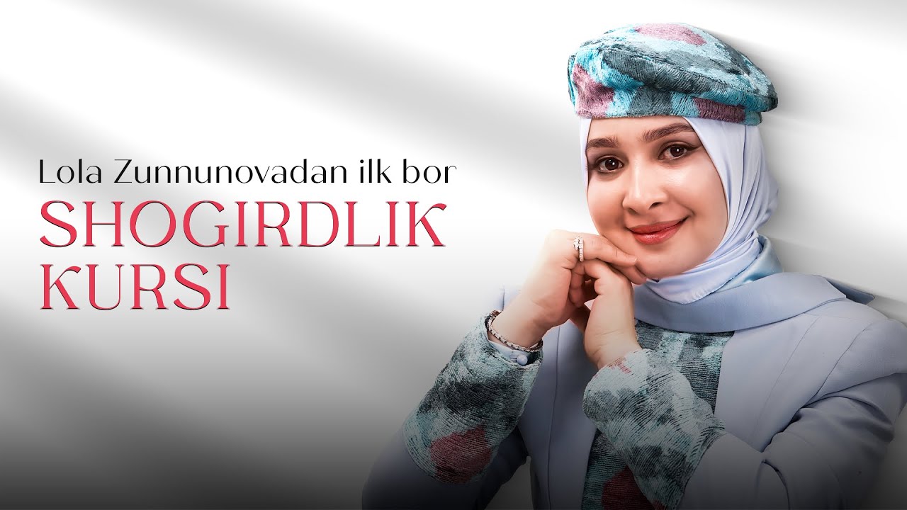 Ilk bor LOLA ZUNNUNOVADAN SHOGIRDLIK KURSIGA start!