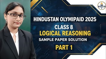 Hindustan Olympiad 2025 Class 8 Logical Reasoning Sample Paper Solution Part 1 by @AyushConnection 