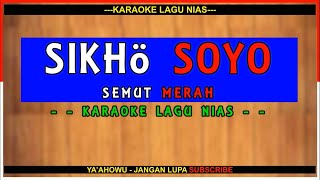 Sikhö Soyo - Karaoke Lagu Nias