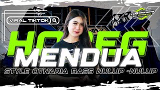 DJ MENDUA STYLE OTNARIA X BASS NULUP -NULUP_INI MUNGKIN YANG KALIAN CARI -CARI