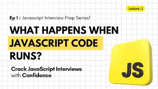 What Happens When JavaScript Code Runs? 🔥JavaScript Interview Series - Ep 1