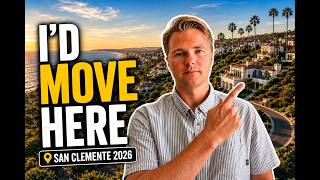 If I Were Moving to San Clemente in 2026, I'd Move HERE