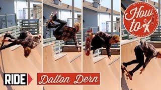 How-To Skateboarding Mctwist With Dalton Dern