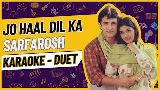 Jo Haal Dil Ka   Sarfarosh Karaoke   Duet