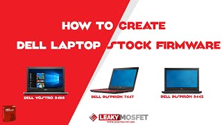 Dell Vostro 3468, Inspiron 7447, Inspiron 3442 - Create  Stock Firmware Using BiosCreator in Seconds