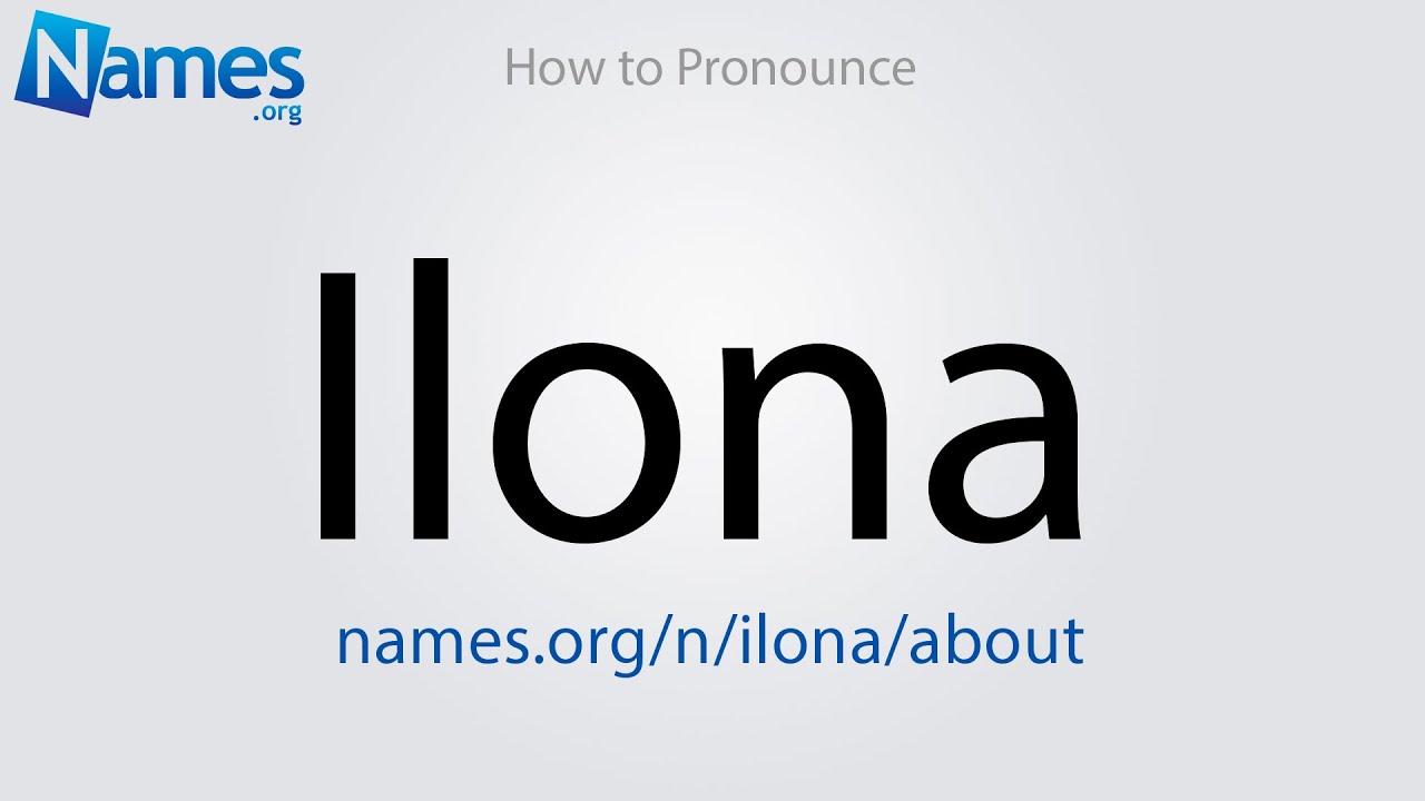 How To Pronounce Ilona