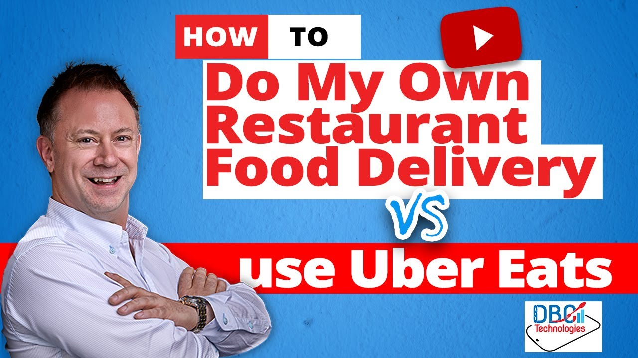 How to do my own restaurant food delivery vs use Uber Eats YouTube