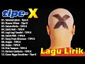 Tipe X Full Album (Lirik) - Lagu Pilihan Terbaik Tipe X - Lagu Terpopuler Sepanjang Masa