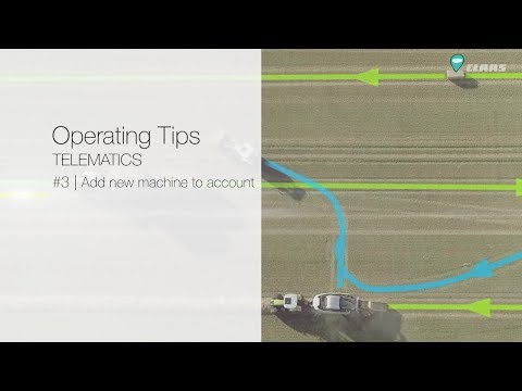 CLAAS Operating Tips TELEMATICS #3 | Add new machine to account.