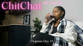 Vlogmas Day 15: Uncut Chit Chat | Entering into a Soft Girl Era! Vulnerable Convo screenshot 4