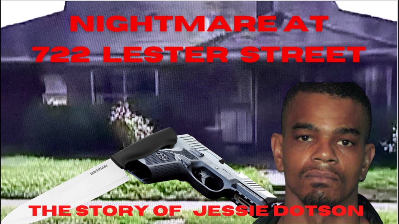 Nightmare at 722 Lester Street - The Story of Jessie Dotson