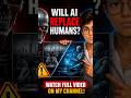 Al vs Humans |Have We Lost TheBattle? |yt-tahus