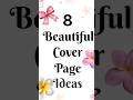 8 beautiful cover page ideas 💡