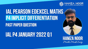 IAL Edexcel P4 January 2022 Q1 | Implicit Differentiation | A level Maths | Hamza Noor