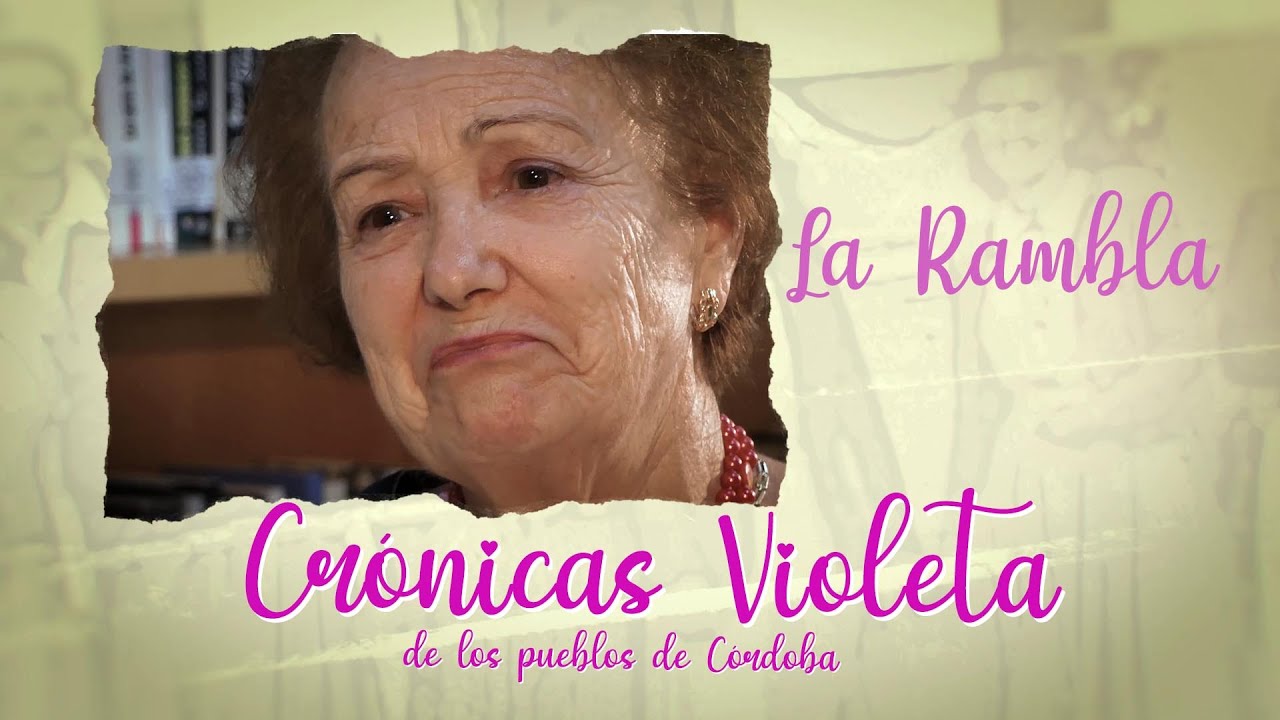 Crónicas violeta de los pueblos de Córdoba | Capítulo 6 | La Rambla