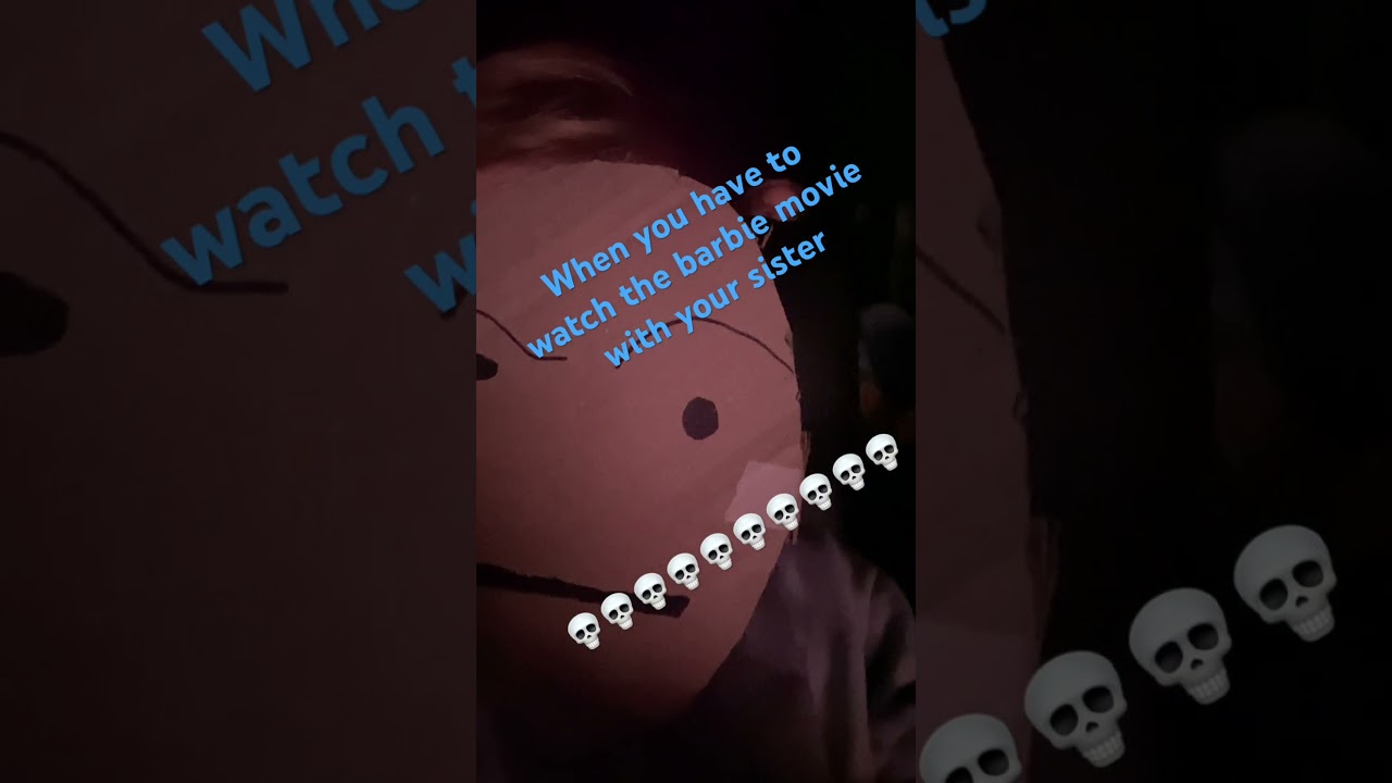 When you have to watch the barbie movie 