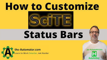 How to Customize SciTE Status Bars | Leverage this hack to see MORE in SciTE