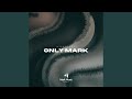 Only Mark Only Mark