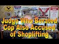 Judge Who Berated Cop Also Accused of Shoplifting