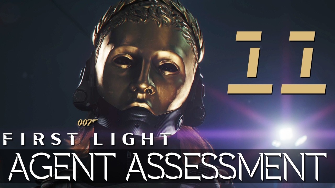 [11] Agent Assessment (Let’s Play 007 First Light w/ GaLm)