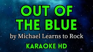 Out of the Blue - Michael Learns to Rock (HD Karaoke)