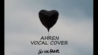 The Amity Affliction - Set Me Free (Ahren) Vocal Cover