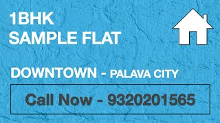 1BHK Downtown Palava City with Master Bedroom | Sample flat