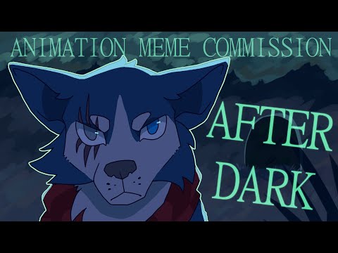 After Dark | Animation Meme | Comm