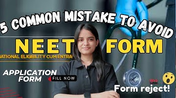 5 MISTAKES YOU SHOULD AVOID IN NEET APPLICATION FORM!! FORM REJECT?