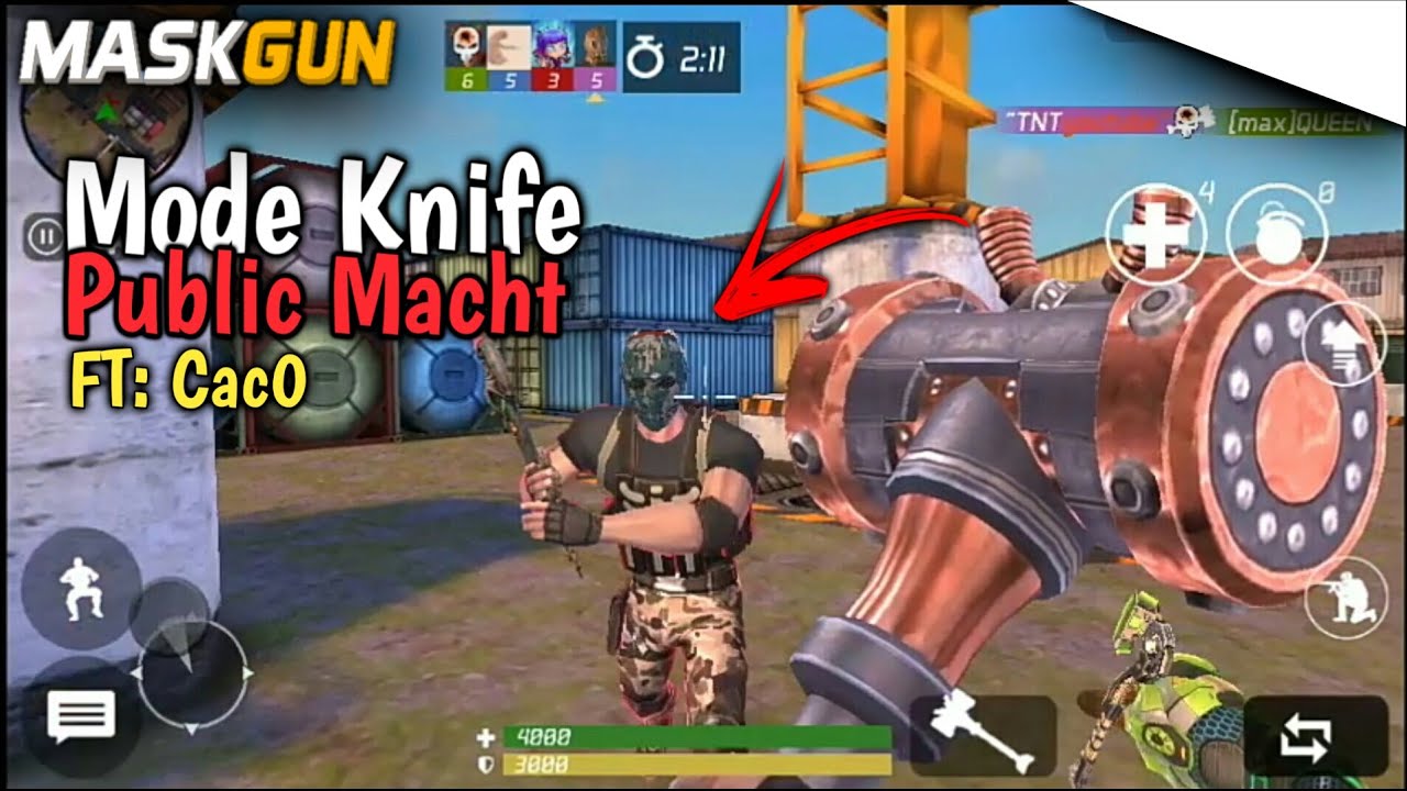 🔥Mode Knife (Public Macht) FT: Cac0 | MaskGun FPS