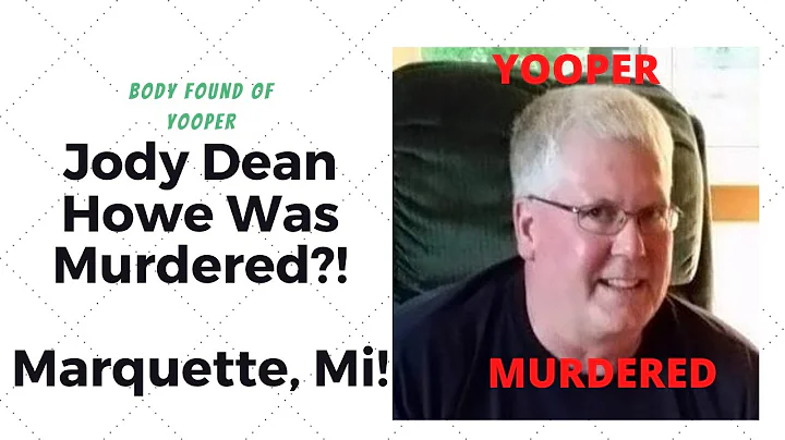 Body Found Of Yooper - Murdered: Jody Dean Howe of...
