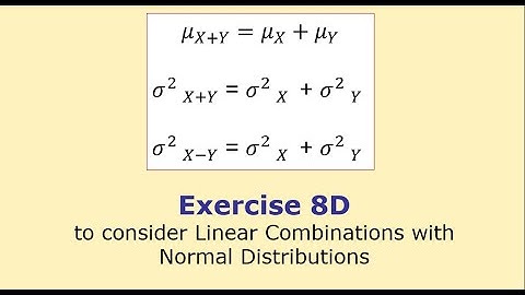 Ex 8D - Linear Combinations of Normal Variables - Y12/Y13 A Level Further Maths (Statistics)