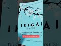 Ikigai The Japanese Secret To A Long Happy Life Ikigai BookReview MeaningfulLife Happiness 