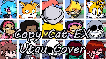 Copy Cat EX but Everyone Sings It (FNF Copy Cat EX but Everyone Sings It) - [UTAU Cover]