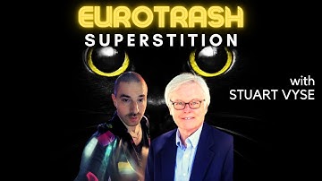Stuart Vyse: SUPERSTITION, Black Cats, Friday the 13th, Zodiac, Delusions, Tarot | Eurotrash Ep 20