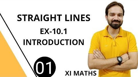 Exercise 10.1 Introduction ( Part 1 ) || Chapter 10 || Straight Lines || Class 11 Maths NCERT ||