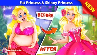 Fat Princess \& Skinny Princess 👸 Bedtime Stories - English Fairy Tales 🌛 Fairy Tales Every Day