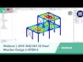 Webinar | AISC 360/341-22 Steel Member Design in RFEM 6