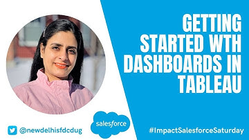 #ImpactSS​​: Getting Started With Dashboards In Tableau | New Delhi Salesforce Developer Group