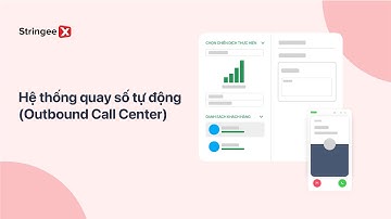 Outbound Call Center (Hệ thống quay số tự động)
