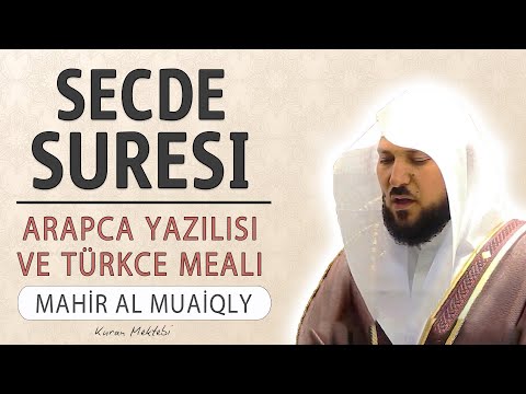 Secde suresi anlamı dinle Mahir al Muaiqly (Secde suresi arapça yazılışı okunuşu ve meali)